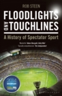 Floodlights and Touchlines: A History of Spectator Sport - Book