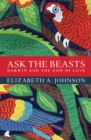 Ask the Beasts: Darwin and the God of Love - Book