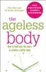 The Ageless Body : How To Hold Back The Years To Achieve A Better Body - eBook