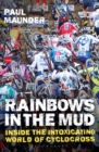 Rainbows in the Mud : Inside the Intoxicating World of Cyclocross - eBook