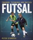 Futsal : Training, Technique and Tactics - eBook