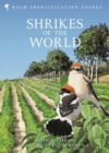 Shrikes of the World : THE BB/BTO BIRD BOOK OF THE YEAR - Book