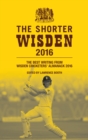The Shorter Wisden 2016 : The Best Writing from Wisden Cricketers' Almanack 2016 - eBook