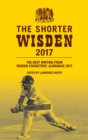 The Shorter Wisden 2017 : The Best Writing from Wisden Cricketers' Almanack 2017 - eBook