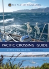 The Pacific Crossing Guide 3rd edition : RCC Pilotage Foundation - Book