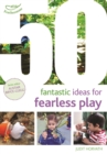 50 Fantastic Ideas for Fearless Play - Book