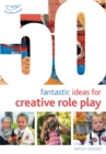 50 Fantastic Ideas for Creative Role Play - Book