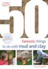 50 Fantastic Ideas for things to do with Mud and Clay - Book
