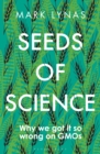 Seeds of Science : Why We Got It So Wrong On GMOs - Book