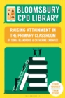 Bloomsbury CPD Library: Raising Attainment in the Primary Classroom - Book