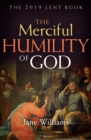 The Merciful Humility of God : The 2019 Lent Book - Book