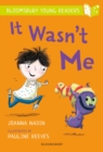 It Wasn't Me: A Bloomsbury Young Reader : Lime Book Band - eBook