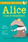Alice Goes to Hollywood: A Bloomsbury Young Reader : Gold Book Band - eBook