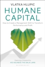 Humane Capital : How to Create a Management Shift to Transform Performance and Profit - Book