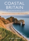 Coastal Britain: England and Wales : Celebrating the history, heritage and wildlife of Britain's shores - eBook