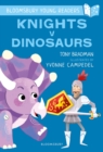 Knights V Dinosaurs: A Bloomsbury Young Reader : Purple Book Band - Book