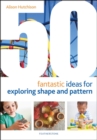 50 Fantastic Ideas for Exploring Shape and Pattern - eBook