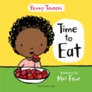 Time to Eat : Exploring new foods can be fun with this delightful picture book - Book