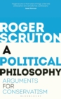 A Political Philosophy : Arguments for Conservatism - Book