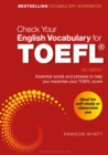 Check Your English Vocabulary for TOEFL : Essential words and phrases to help you maximise your TOEFL score - Book