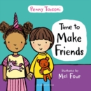 Time to Make Friends : The Perfect Picture Book for Teaching Young Children About Social Skills - eBook