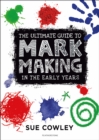 The Ultimate Guide to Mark Making in the Early Years - Book