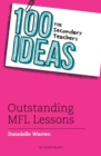 100 Ideas for Secondary Teachers: Outstanding MFL Lessons - Book