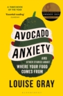 Avocado Anxiety : and Other Stories About Where Your Food Comes From - eBook