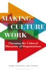 Making Culture Work : Changing the Cultural Blueprint of Organizations - Book