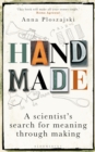Handmade : A Scientist's Search for Meaning through Making - Book
