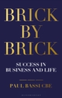 Brick by Brick : Success in Business and Life - Book