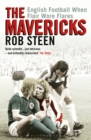 The Mavericks : English Football When Flair Wore Flares - eBook