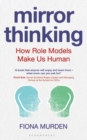 Mirror Thinking : How Role Models Make Us Human - eBook