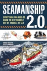 Seamanship 2.0 : Everything you need to know to get yourself out of trouble at sea - Book