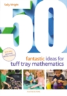 50 Fantastic Ideas for Tuff Tray Mathematics - eBook