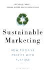 Sustainable Marketing : How to Drive Profits with Purpose - Book