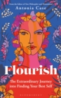 Flourish : The Extraordinary Journey Into Finding Your Best Self - Book