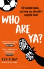 Who Are Ya? : 92 Football Clubs – and Why You Shouldn’t Support Them - Book