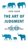 The Art of Judgment : 10 Steps to Becoming a More Effective Decision-Maker - eBook