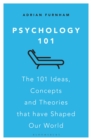 Psychology 101 : The 101 Ideas, Concepts and Theories that Have Shaped Our World - eBook