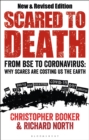 Scared to Death : From BSE to Coronavirus: Why Scares are Costing Us the Earth - Book