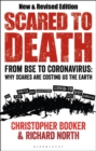 Scared to Death : From BSE to Global Warming: Why Scares are Costing Us the Earth - eBook