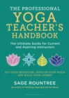 The Professional Yoga Teacher's Handbook : The Ultimate Guide for Current and Aspiring Instructors - Book
