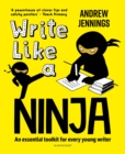 Write Like a Ninja : An essential toolkit for every young writer - Book