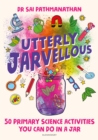 Utterly Jarvellous : 50 Primary Science Activities You Can Do in a Jar - eBook