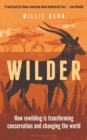 Wilder : How Rewilding is Transforming Conservation and Changing the World - eBook