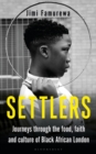 Settlers : Journeys Through the Food, Faith and Culture of Black African London - eBook