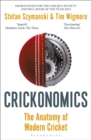 Crickonomics: The Anatomy of Modern Cricket : Shortlisted for the Sunday Times Sports Book Awards 2023 - Book