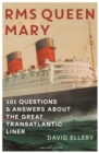 RMS Queen Mary : 101 Questions and Answers About the Great Transatlantic Liner - eBook