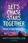 Let's Chase Stars Together : Poems to lose yourself in, perfect for 10+ - eBook